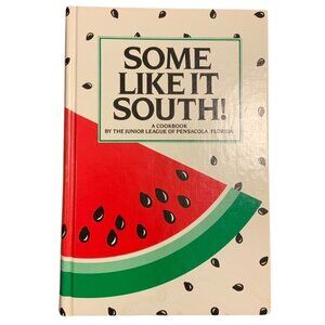 Some Like It South! Cookbook by The Junior League of Pensacola FL 1989 Hardcover